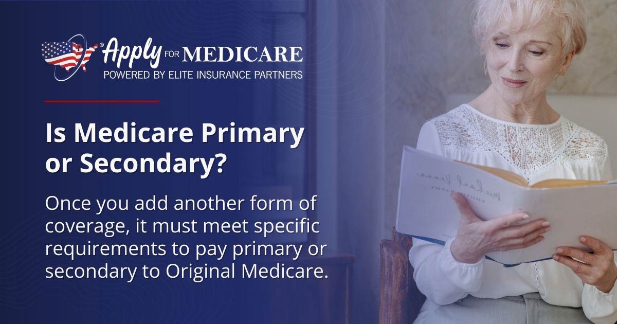 Is Medicare Primary Or Secondary Apply For Medicare