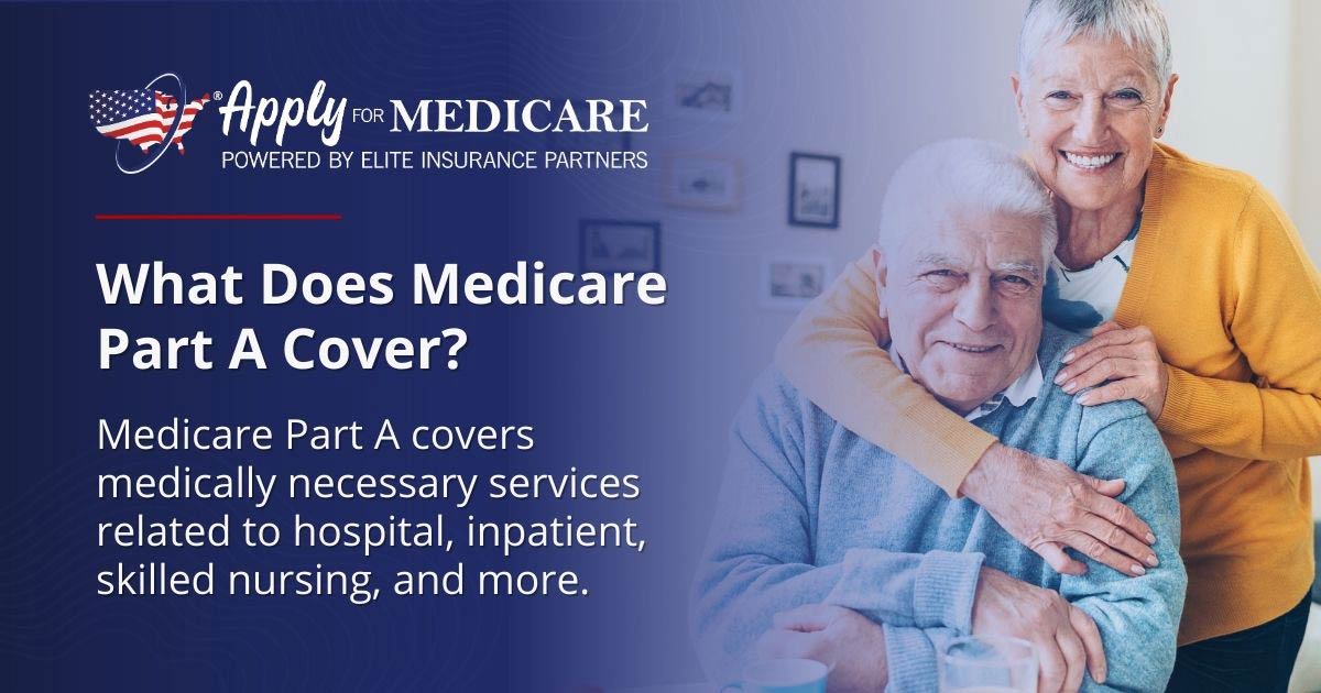 What Does Medicare Part A Cover? Apply For Medicare